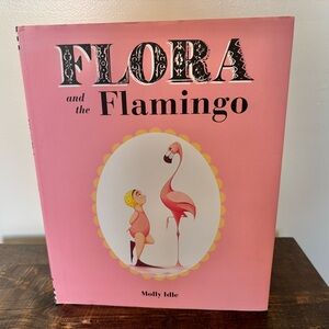Flora and the Flamingo by Molly Idle Hardcover Wordless Picture Book